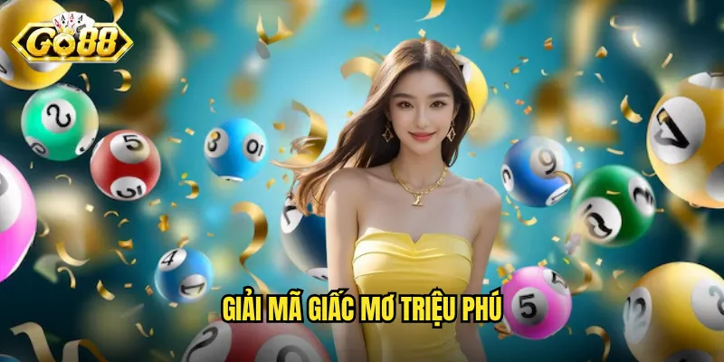 Giải Mã Giấc Mơ Triệu Phú Go88 - Biến Giấc Mơ Thành Hiện Thực 4 giải mã giấc mơ triệu phú